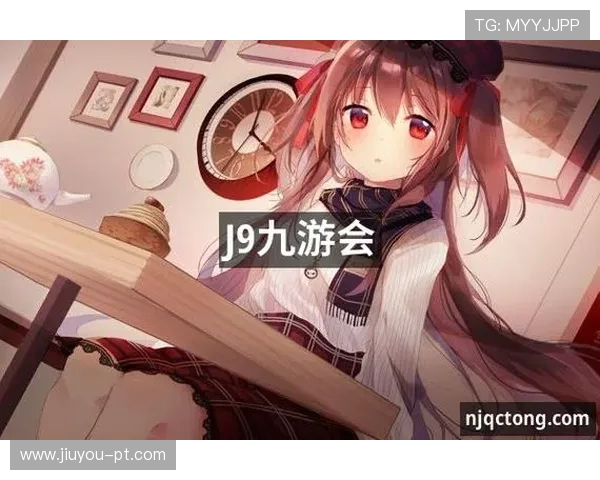 J9九游会中国最新游戏资讯与攻略全面解析助你轻松掌握游戏技巧